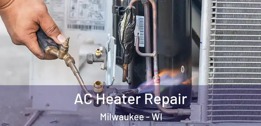 AC Heater Repair Milwaukee - WI