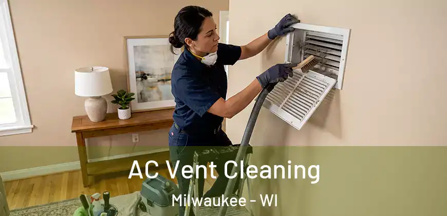  AC Vent Cleaning Milwaukee - WI