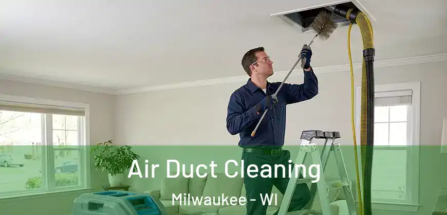  Air Duct Cleaning Milwaukee - WI
