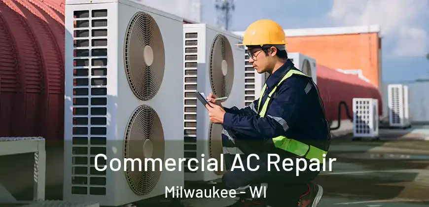  Commercial AC Repair Milwaukee - WI