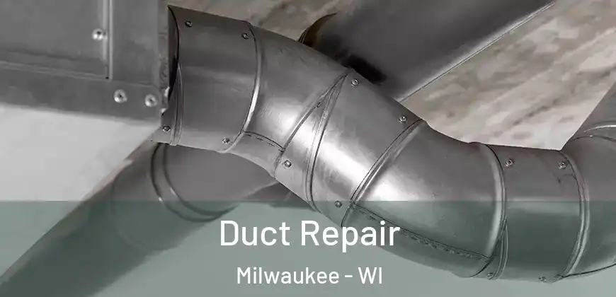 Duct Repair Milwaukee - WI