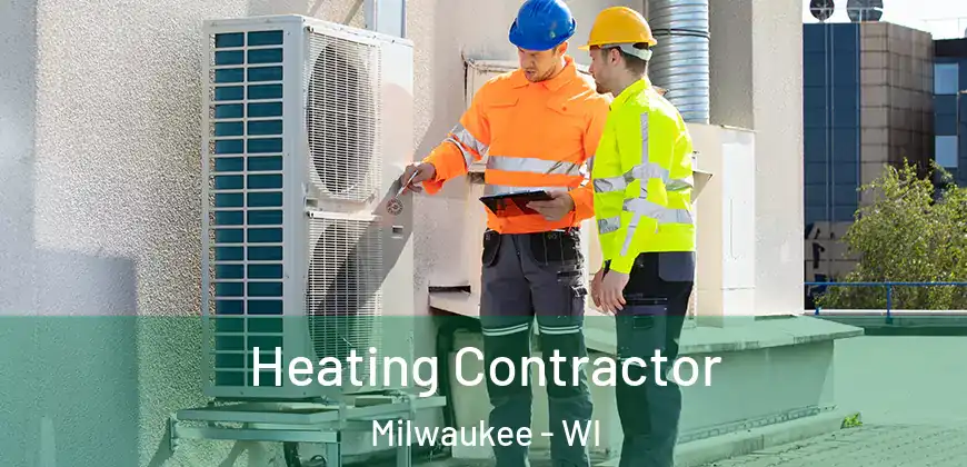  Heating Contractor Milwaukee - WI
