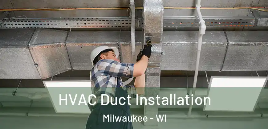 HVAC Duct Installation Milwaukee - WI