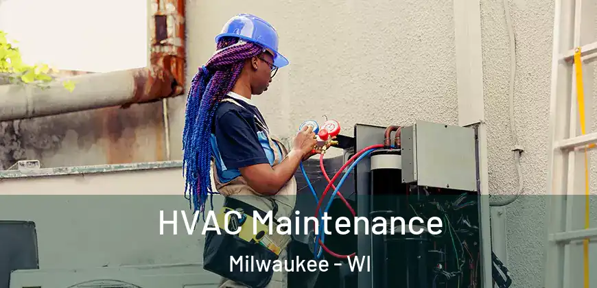 HVAC Maintenance Milwaukee - WI
