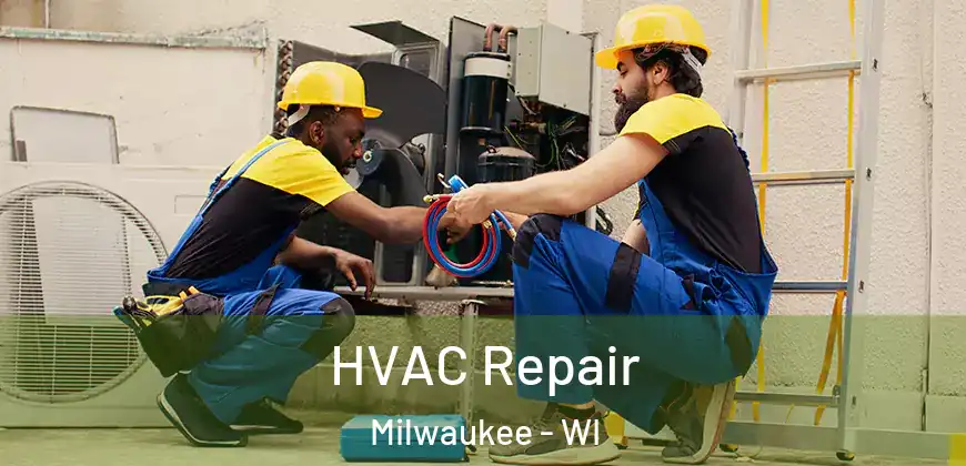  HVAC Repair Milwaukee - WI